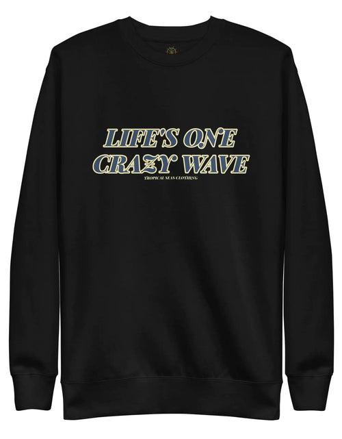 Load image into Gallery viewer, Men's Premium Life's One Crazy Wave Sweatshirt
